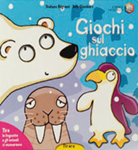 Giochi sul ghiaccio. Ediz. illustrata