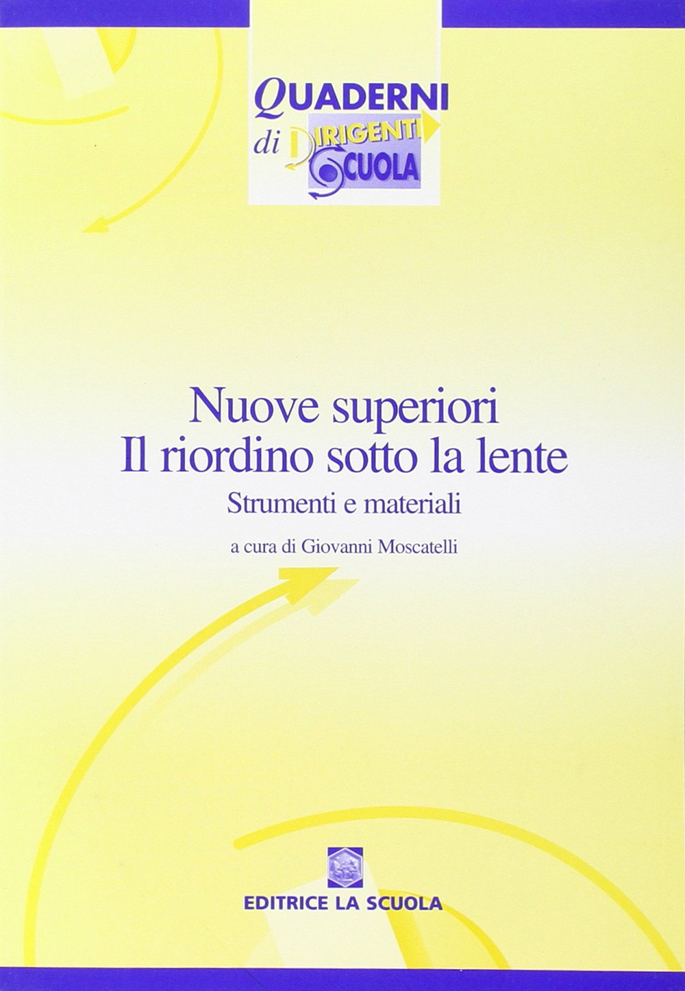 Nuove superiori: il riordino sotto la lente. Strumenti e materiali. Con CD-ROM