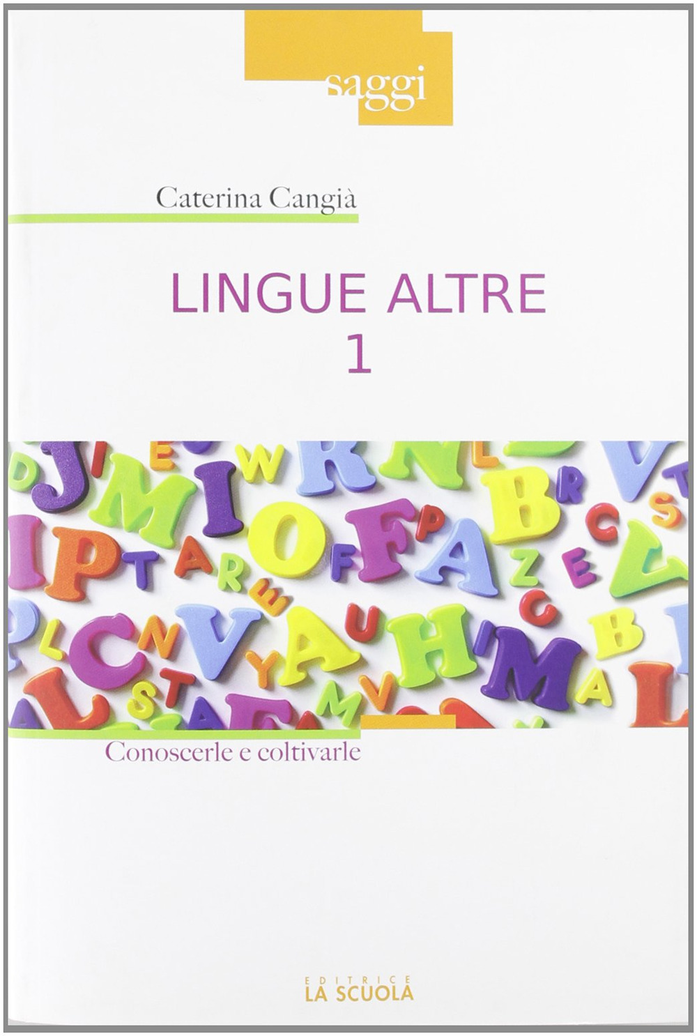 Lingue altre. Vol. 1: Insegnarle e impararle