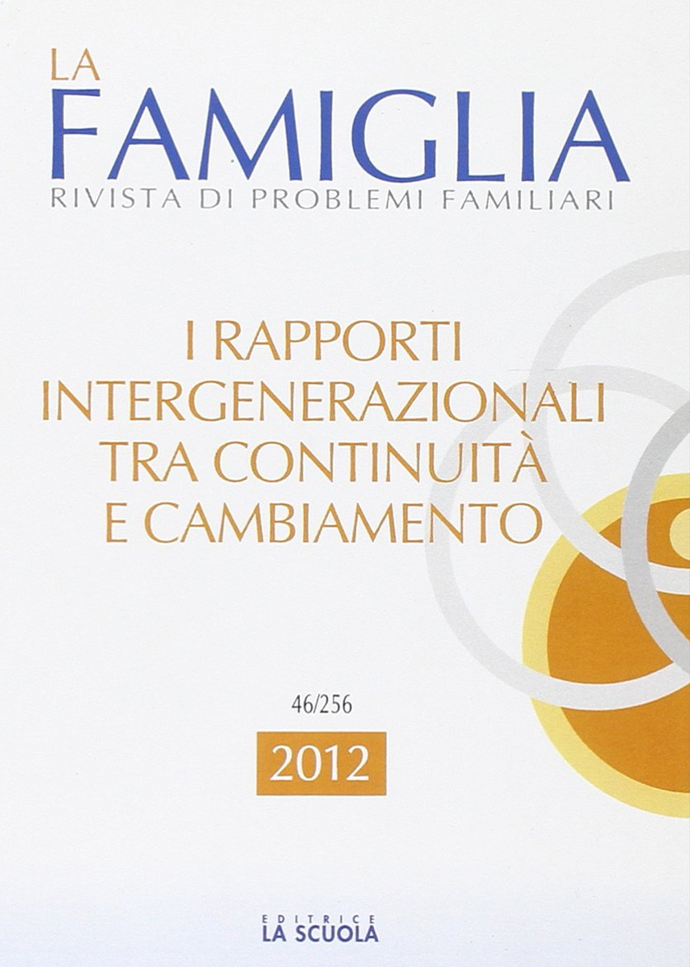 I rapporti intergenerazionali tra continuità e cambiamento. La famiglia. Annuario 2012