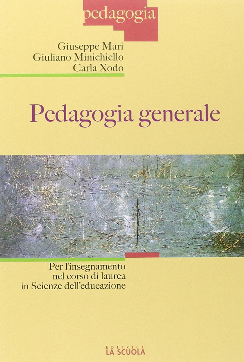 Pedagogia generale. Per l'insegnamento nel corso di laurea in Scienze dell'educazione