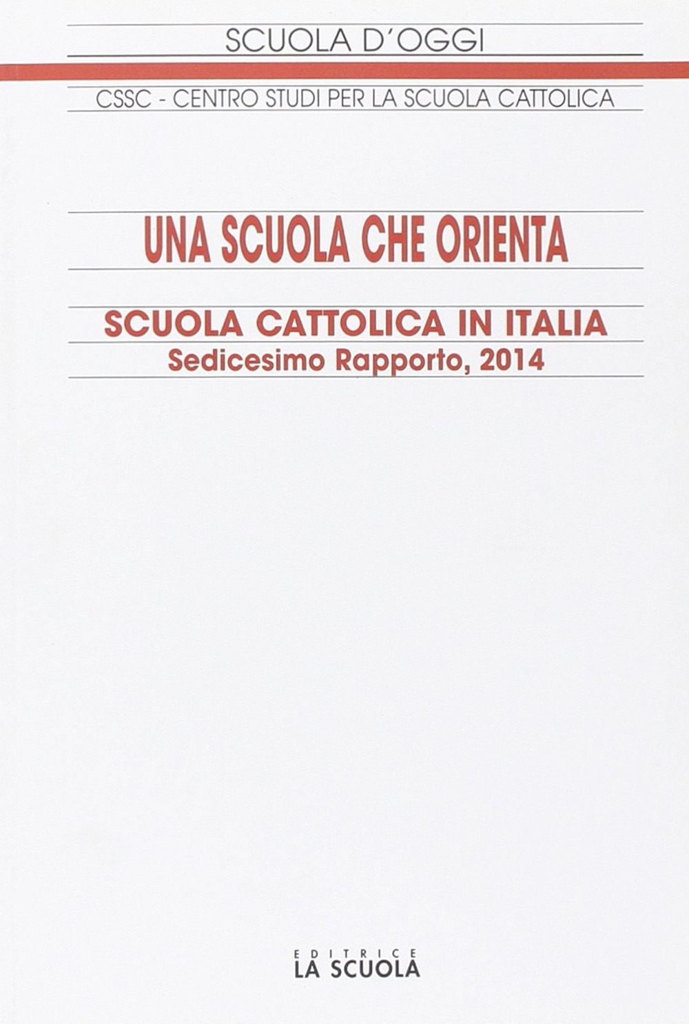 Una scuola che orienta. Scuola cattolica in Italia. 16º rapporto