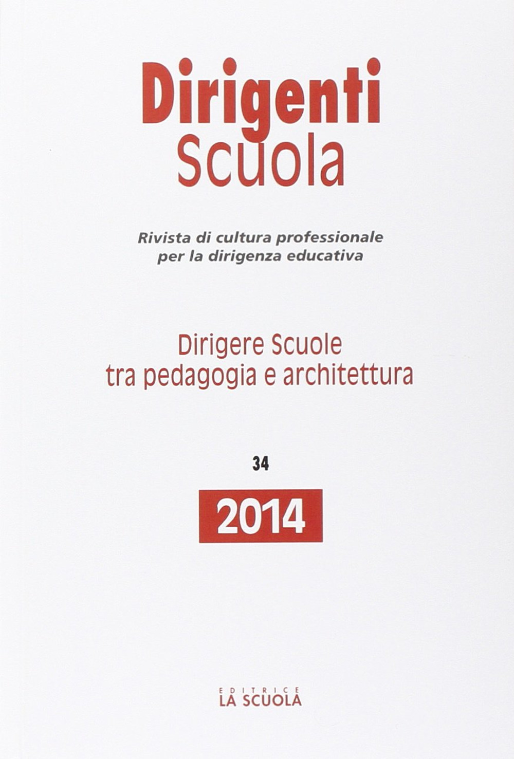 Dirigere scuole tra pedagogia e architettura. Annuario dirigenti scuola 2014