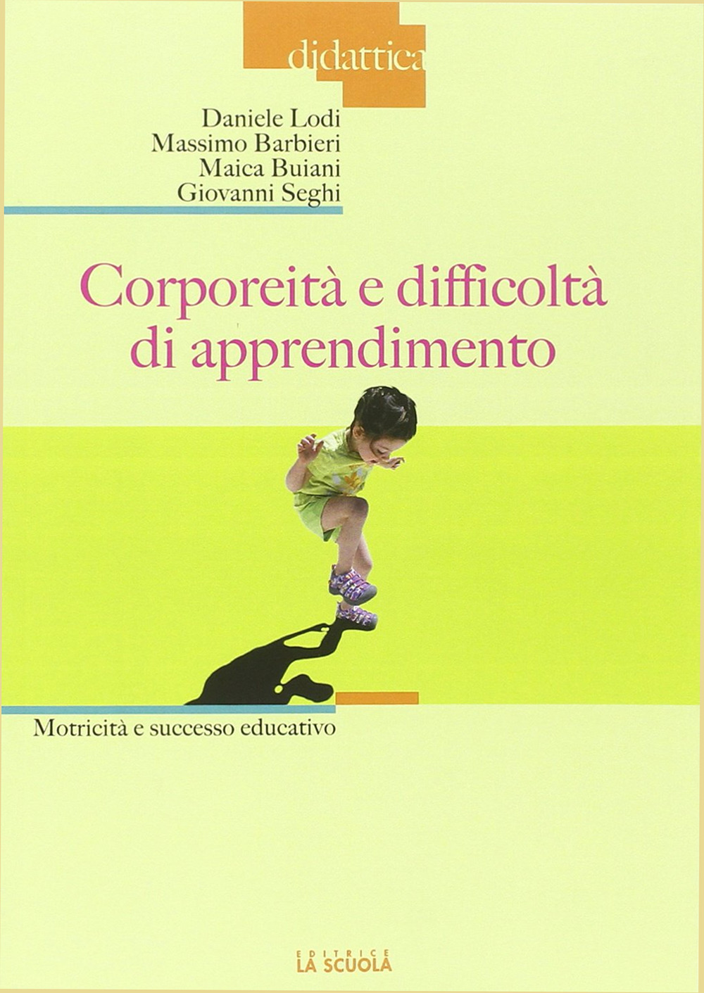 Corporeità e difficoltà di apprendimento. Motricità e successo educativo