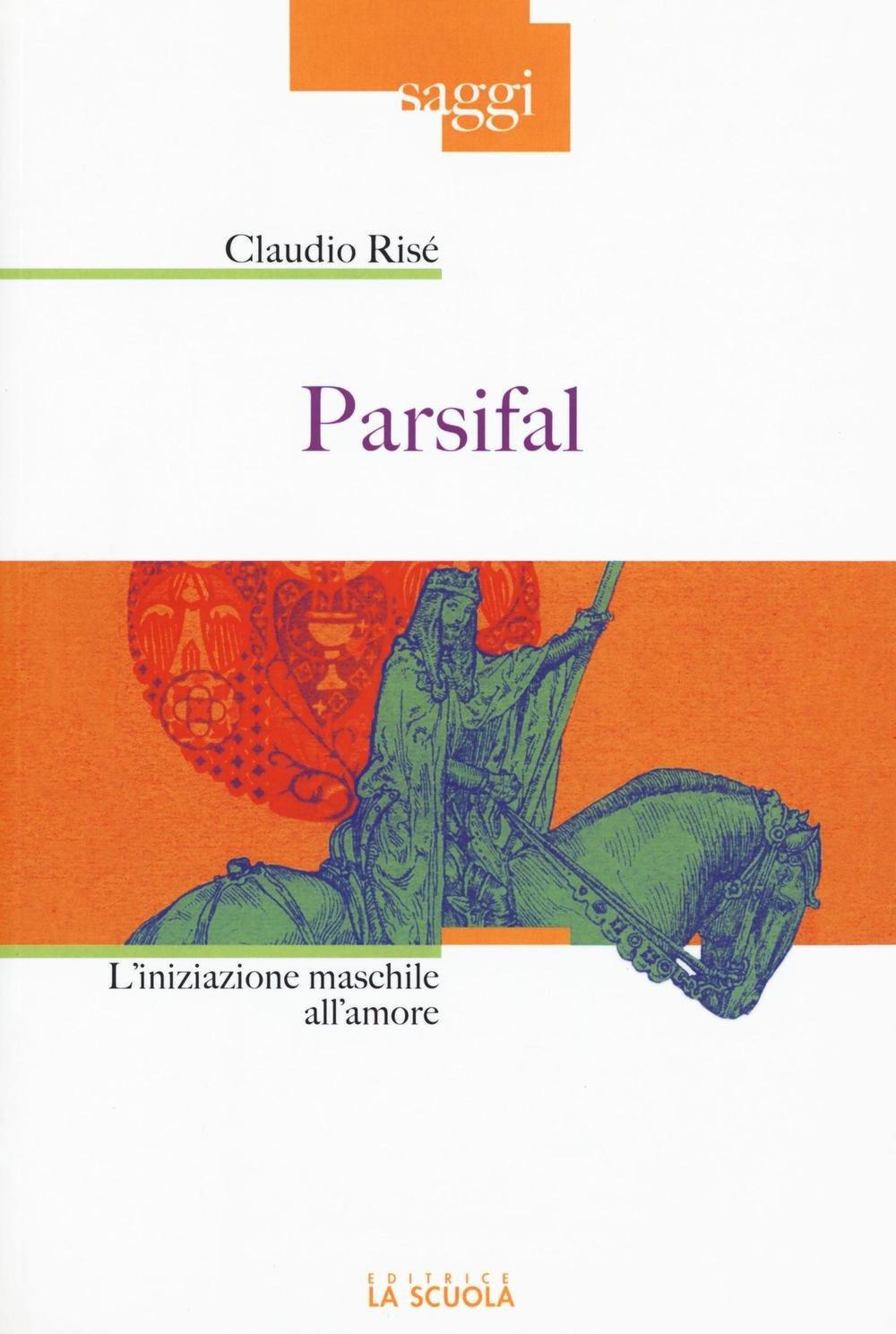 Parsifal. L'iniziazione maschile all'amore