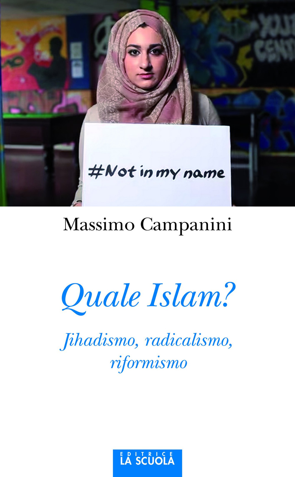 Quale Islam? Jihadismo, radicalismo, riformismo