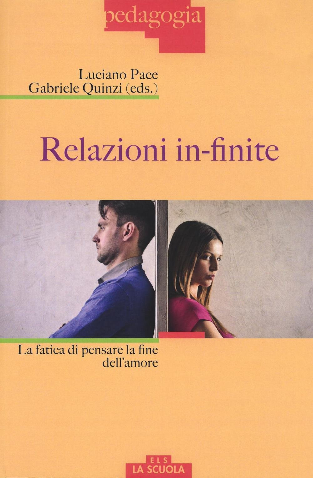 Relazioni in-finite. La fatica di pensare la fine dell'amore