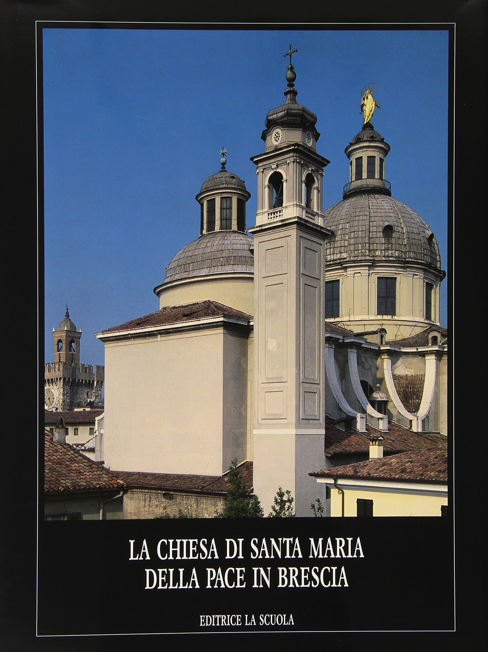 La chiesa di Santa Maria della Pace in Brescia