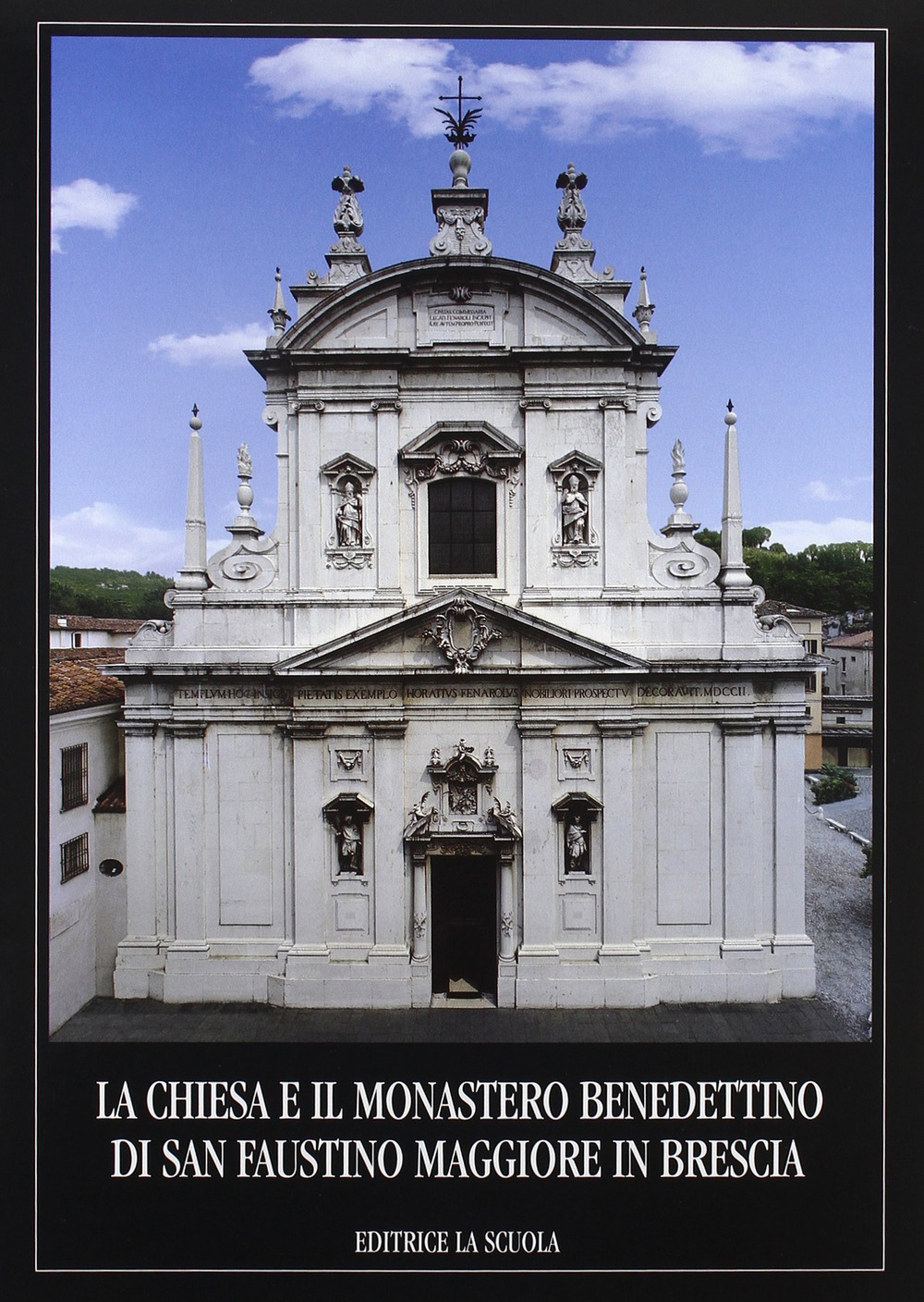 La chiesa e il Monastero benedettino di San Faustino Maggiore in Brescia