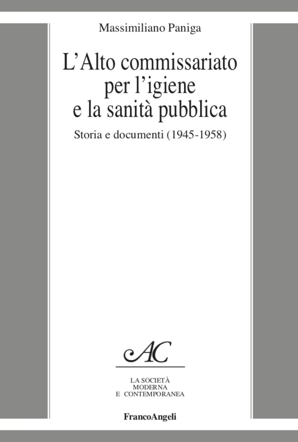 L'Alto Commissariato per l'igiene e la sanità pubblica. Storia e documenti (1945-1958)