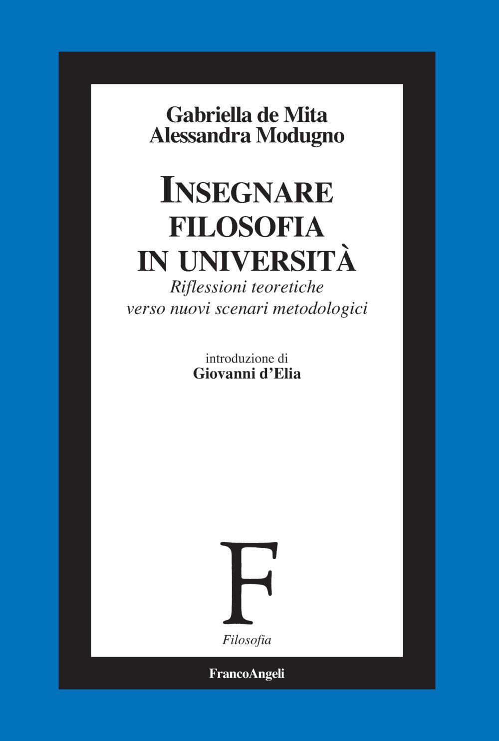 Insegnare filosofia in Università. Riflessioni teoretiche verso nuovi scenari metodologici