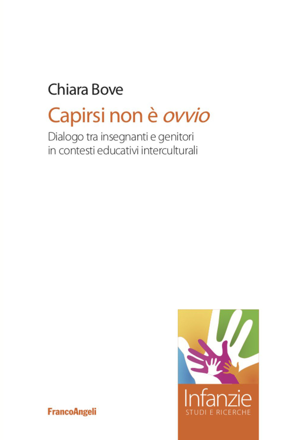 Capirsi non è ovvio. Dialogo tra insegnanti e genitori in contesti educativi interculturali