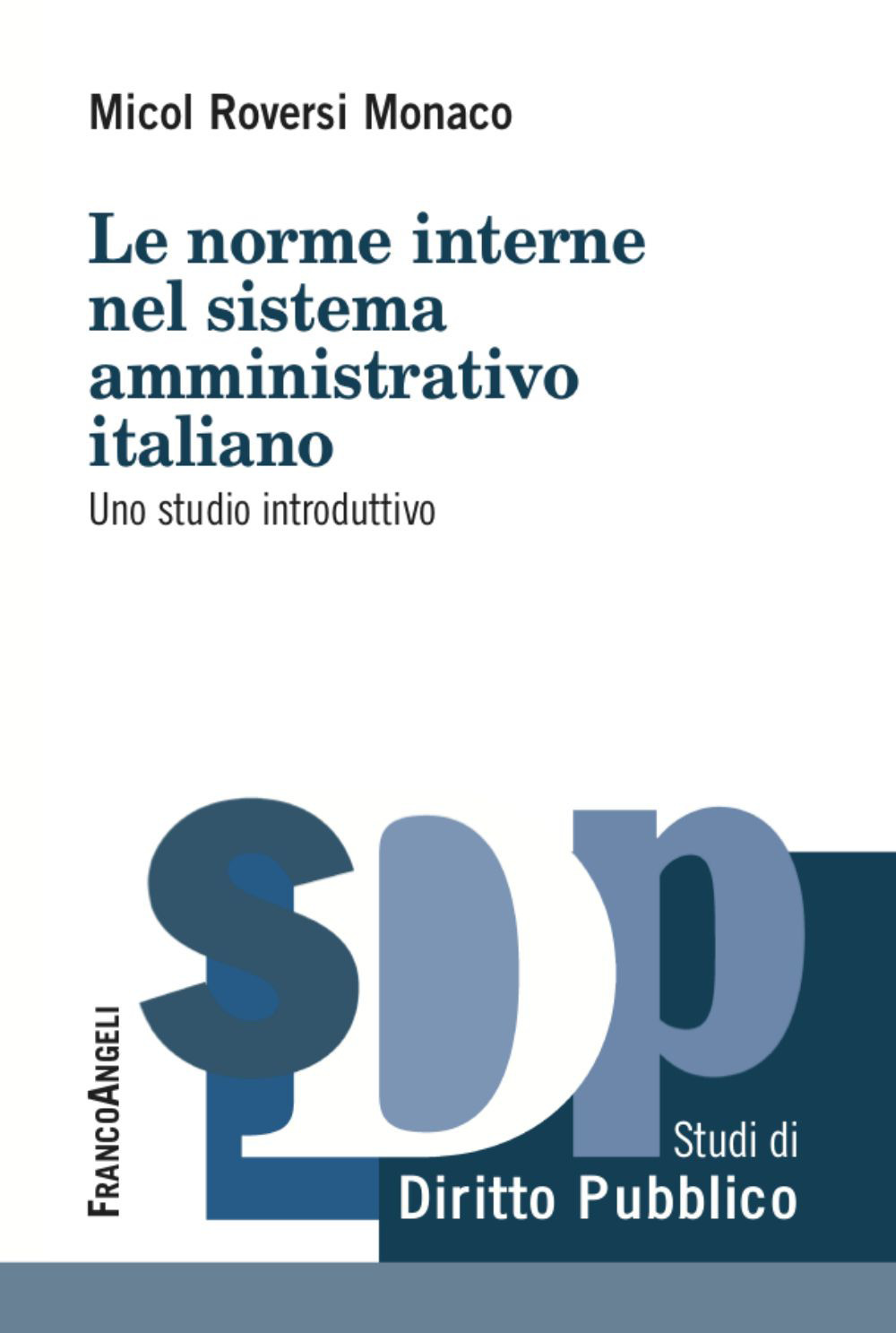 Le norme interne del sistema amministrativo italiano. Uno studio introduttivo