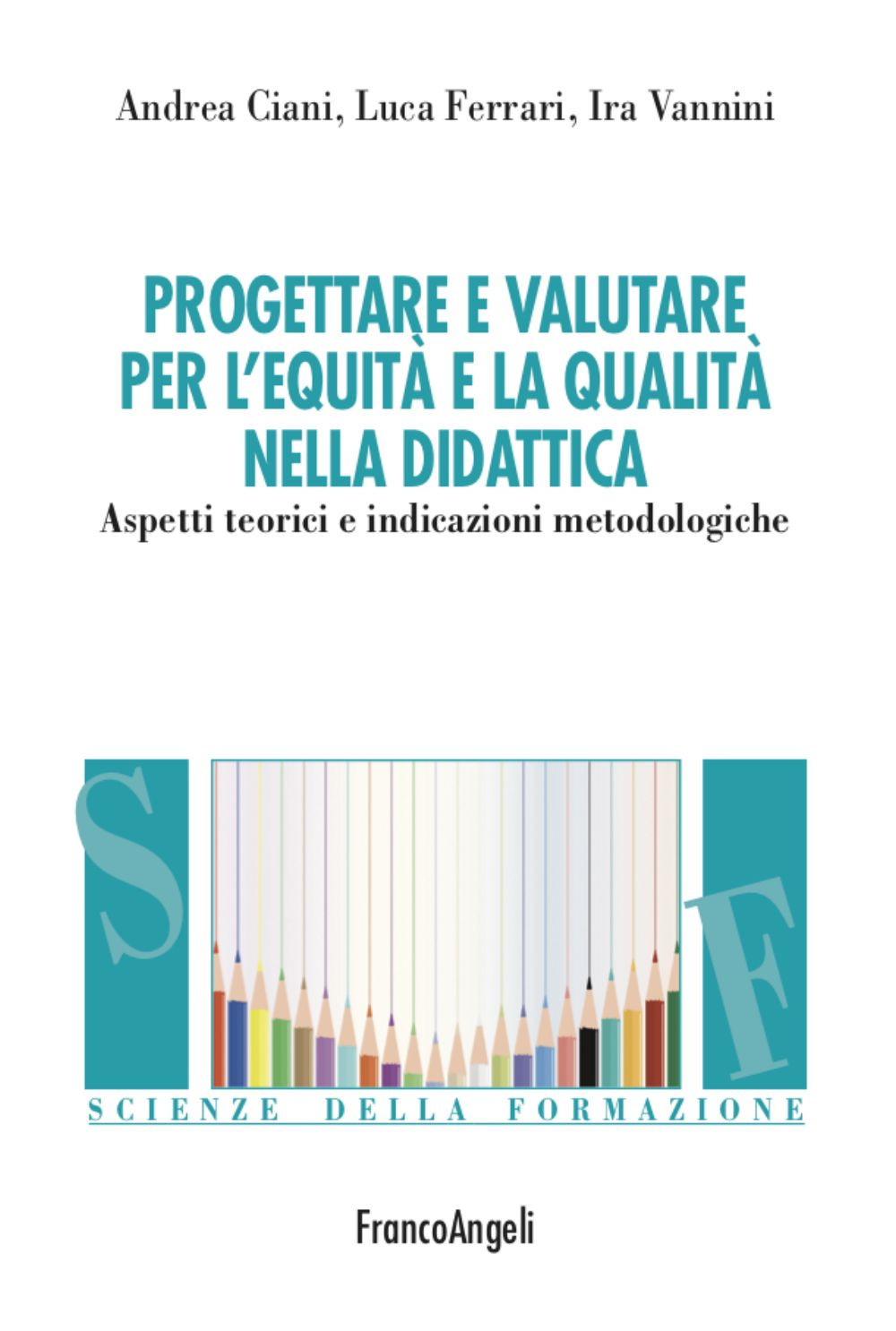 Progettare e valutare per l'equità e la qualità nella didattica. Aspetti teorici e indicazioni metodologiche