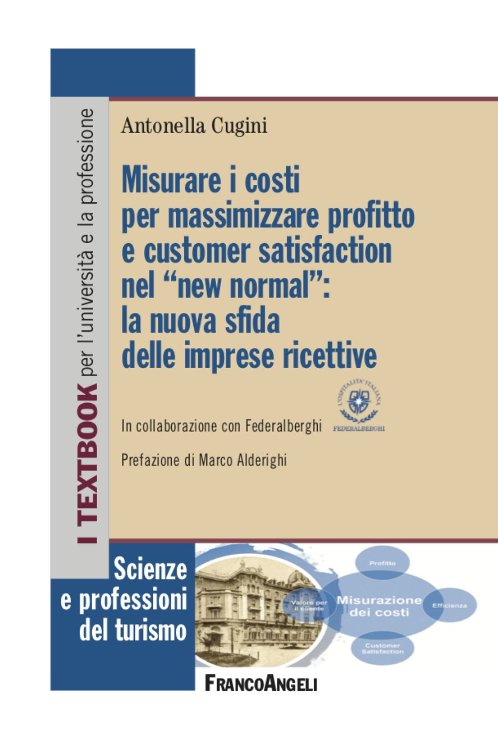 Misurare i costi per massimizzare profitto e customer satisfaction nel «new normal»: la nuova sfida delle imprese ricettive