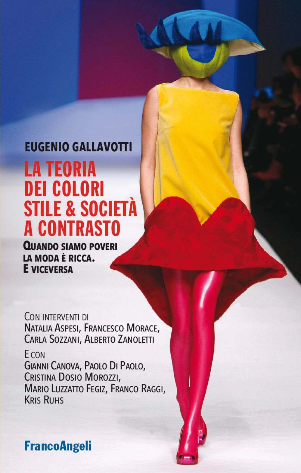 La teoria dei colori. Stile & società a contrasto. Quando siamo poveri la moda è ricca. E viceversa