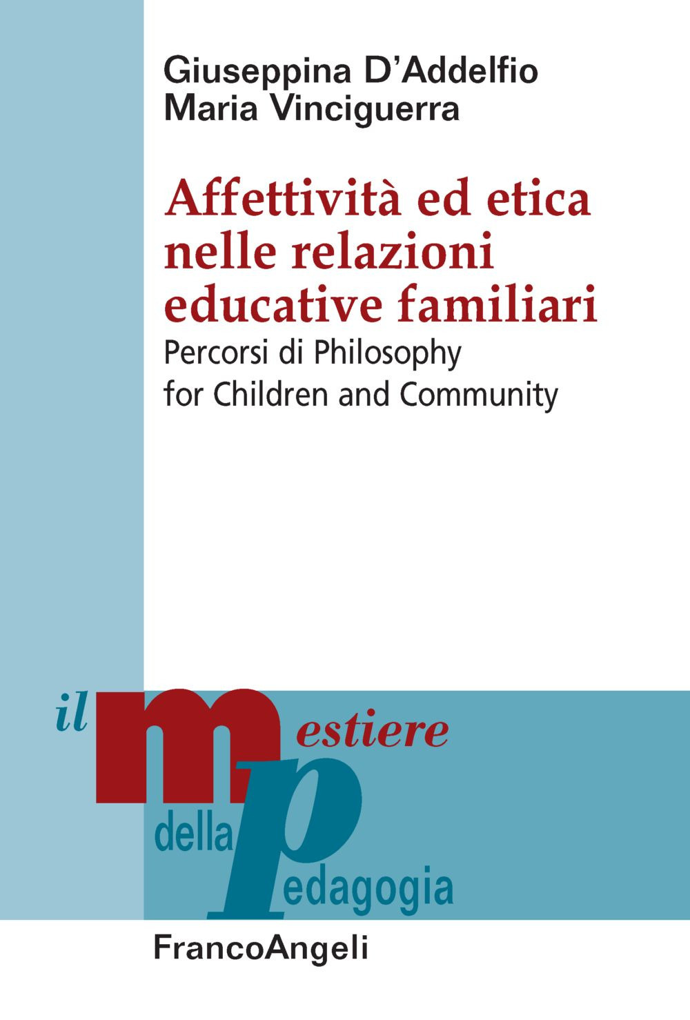 Affettività ed etica nelle relazioni educative familiari. Percorsi di Philosophy for Children and Community