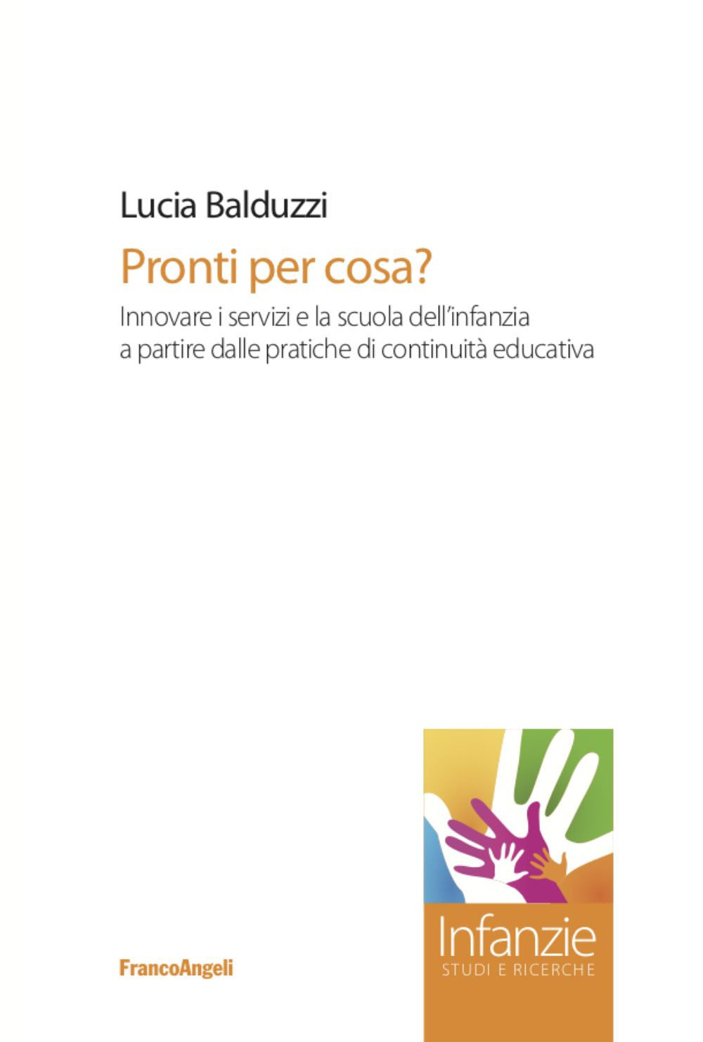 Pronti per cosa? Innovare i servizi e la scuola dell'infanzia a partire dalle pratiche di continuità educativa