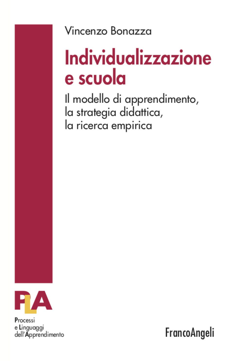 Individualizzazione e scuola. Il modello di apprendimento, la strategia didattica, la ricerca empirica