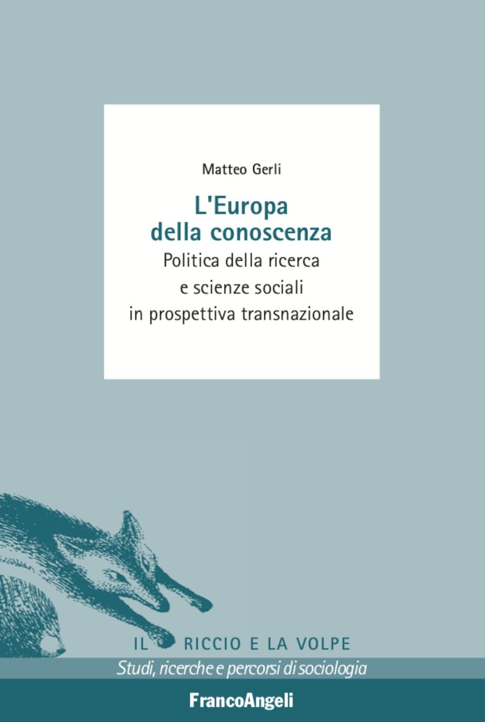 L'Europa della conoscenza. Politica della ricerca e scienze sociali in prospettiva transnazionale