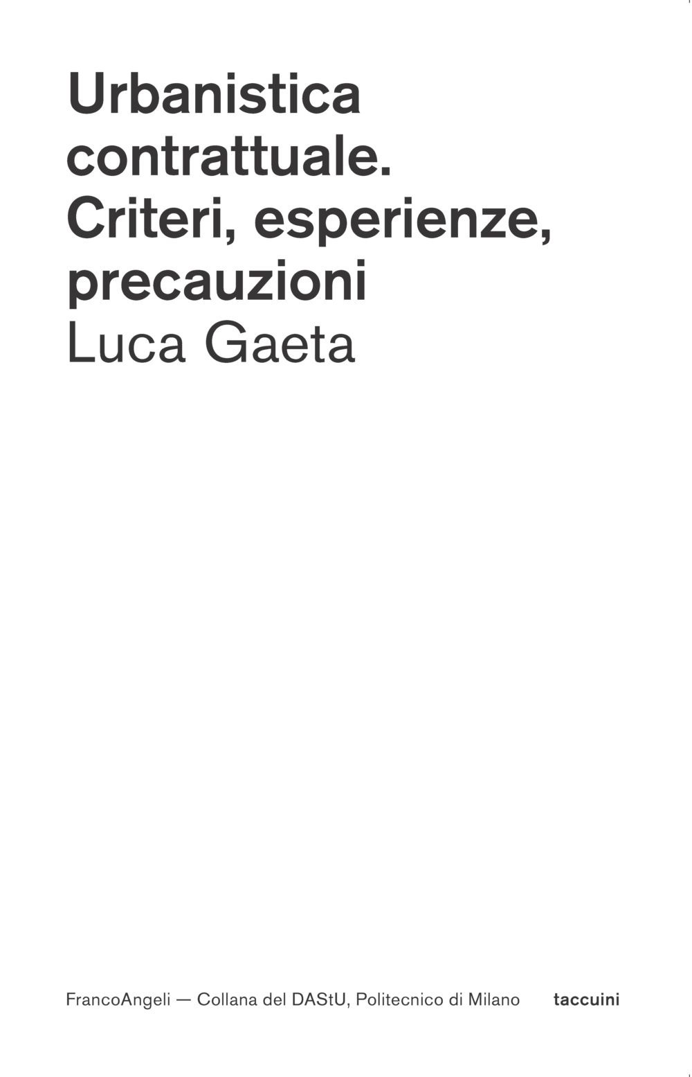 Urbanistica contrattuale. Criteri, esperienze, precauzioni