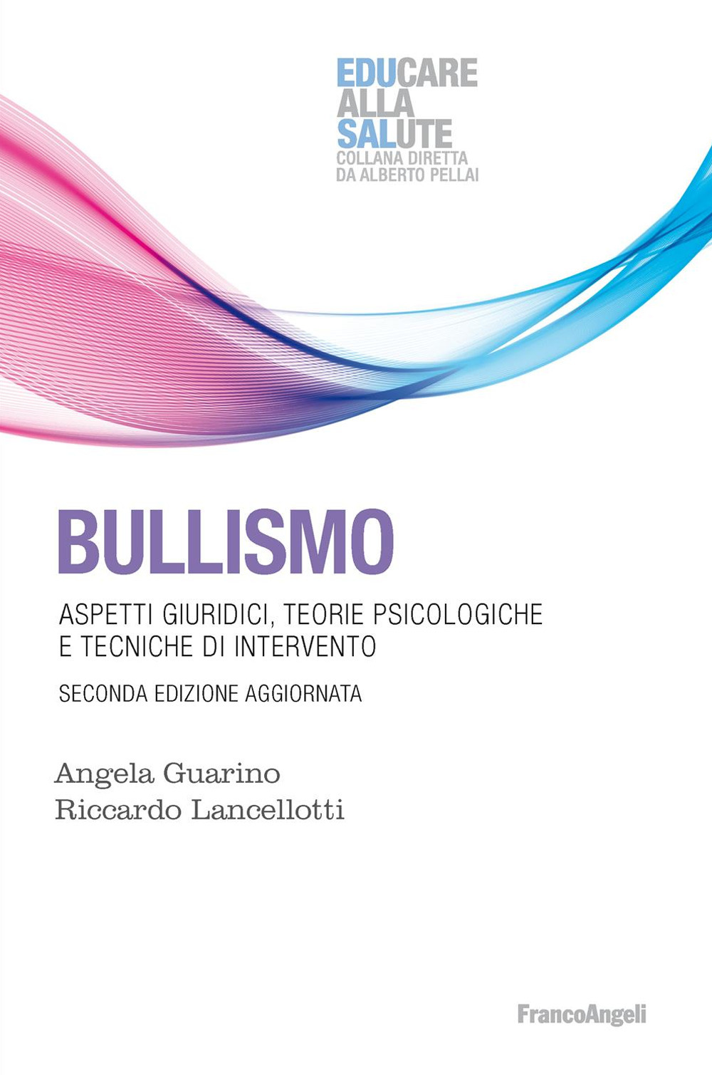 Bullismo. Aspetti giuridici, teorie psicologiche, tecniche di intervento