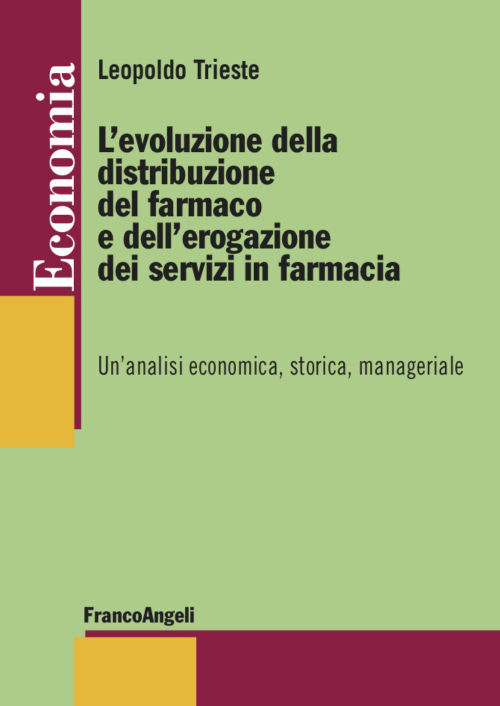 L'evoluzione della distribuzione del farmaco e dell'erogazione dei servizi in farmacia. Un'analisi economica, storica, manageriale