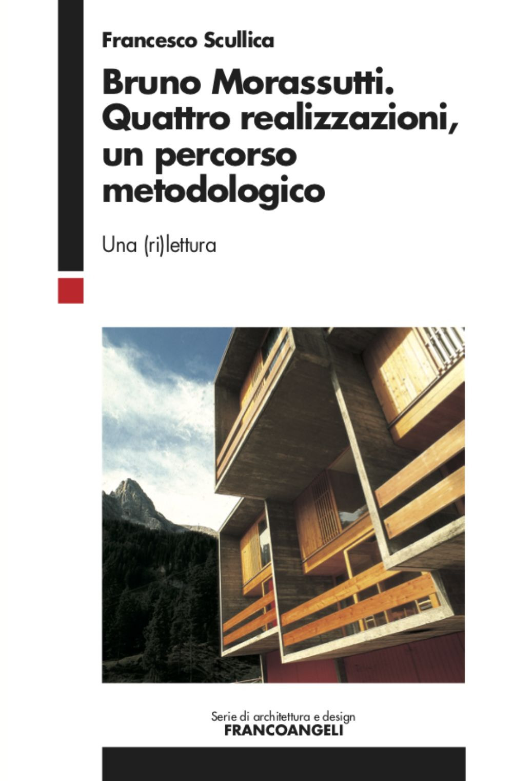 Bruno Morassutti. Quattro realizzazioni, un percorso metodologico