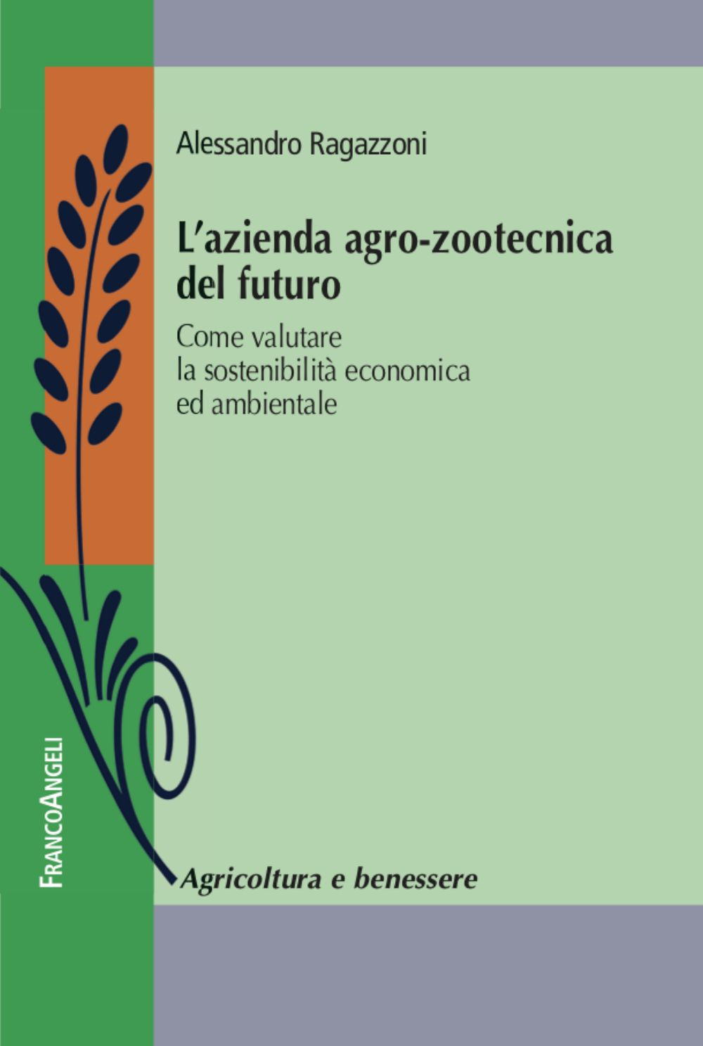 L'azienda agro-zootecnica del futuro. Come valutare la sostenibilità economica ed ambientale