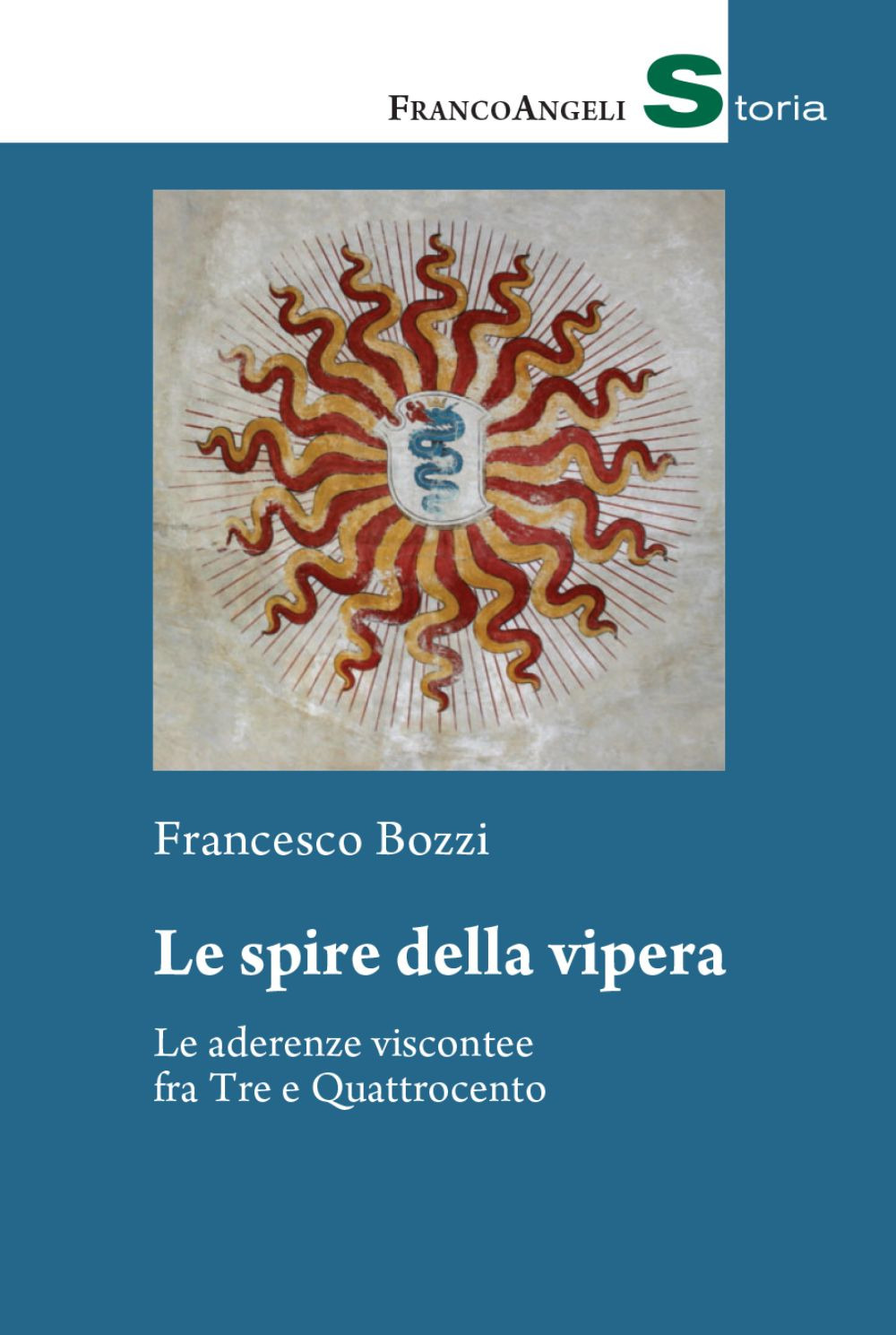 Le spire della vipera. Le aderenze viscontee fra Tre e Quattrocento