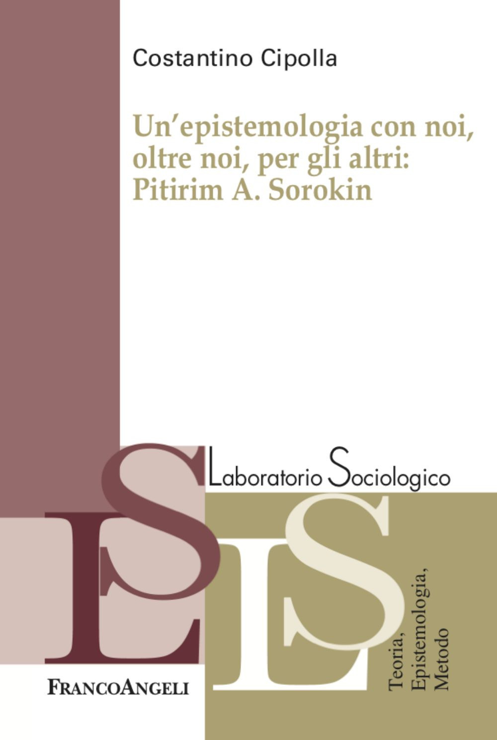 Un'epistemologia con noi, oltre noi, per gli altri: Pitirim A. Sorokin