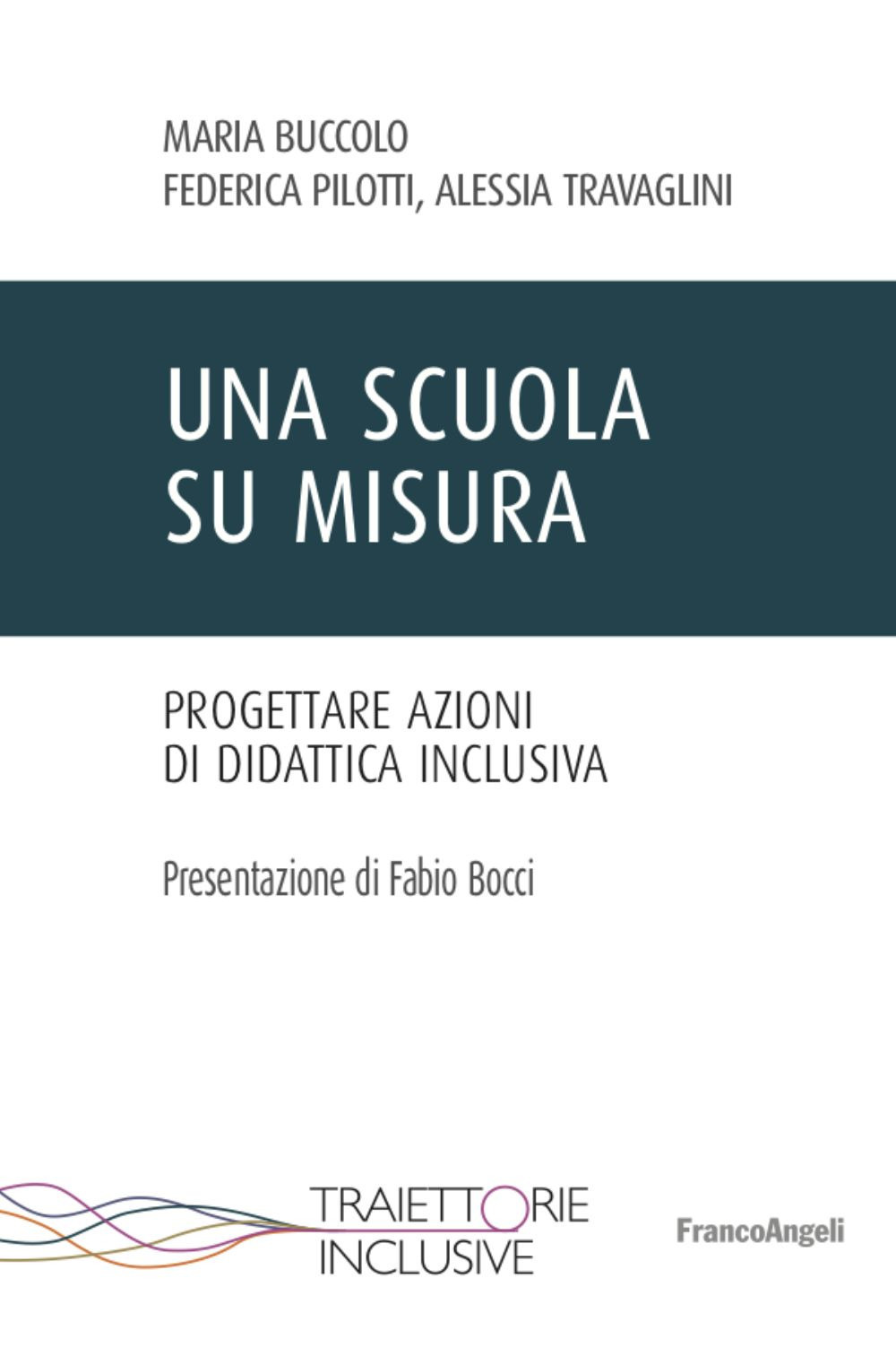 Una scuola su misura. Progettare azioni di didattica inclusiva