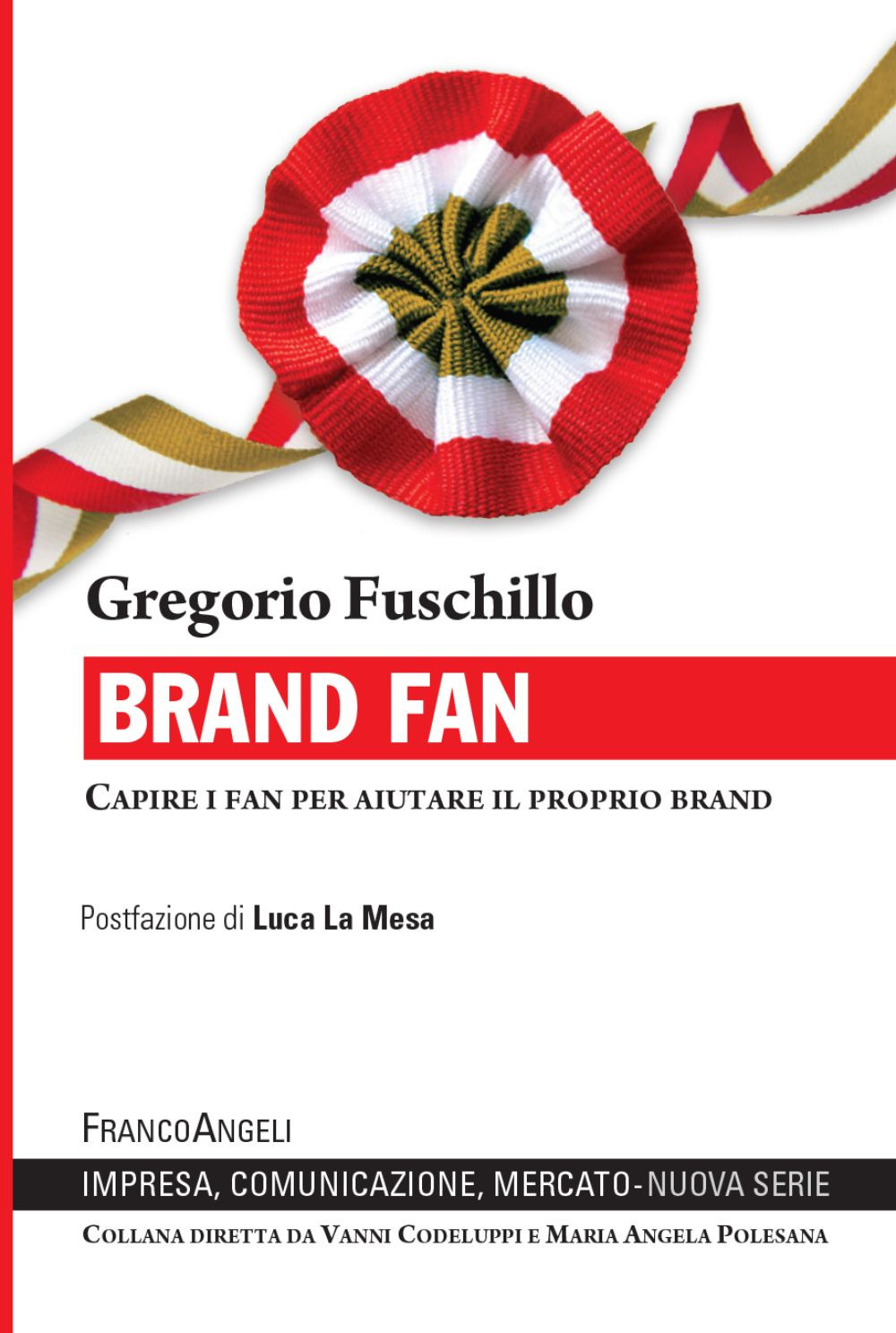 Brand fan. Capire i fan per aiutare il proprio brand