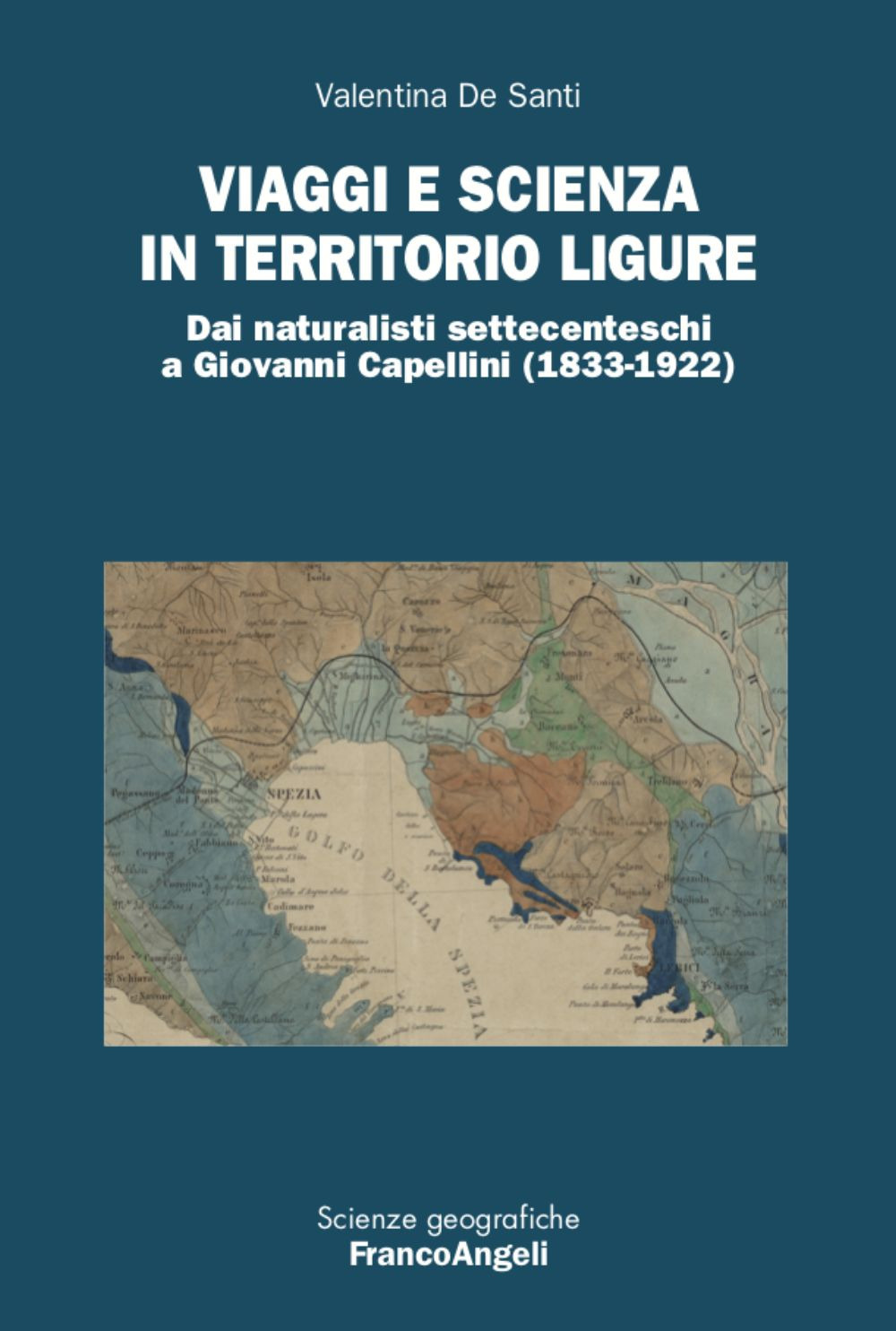 Viaggi e scienza in territorio ligure. Dai naturalisti settecenteschi a Giovanni Capellini (1833-1922)