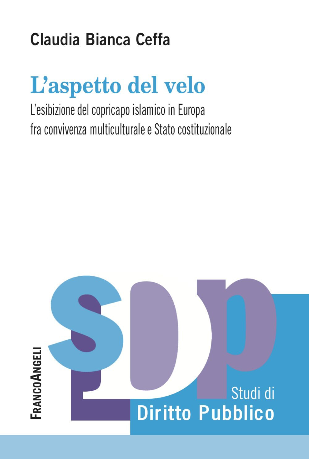 L'aspetto del velo. L'esibizione del copricapo islamico in Europa fra convivenza multiculutrale e Stato costituzionale