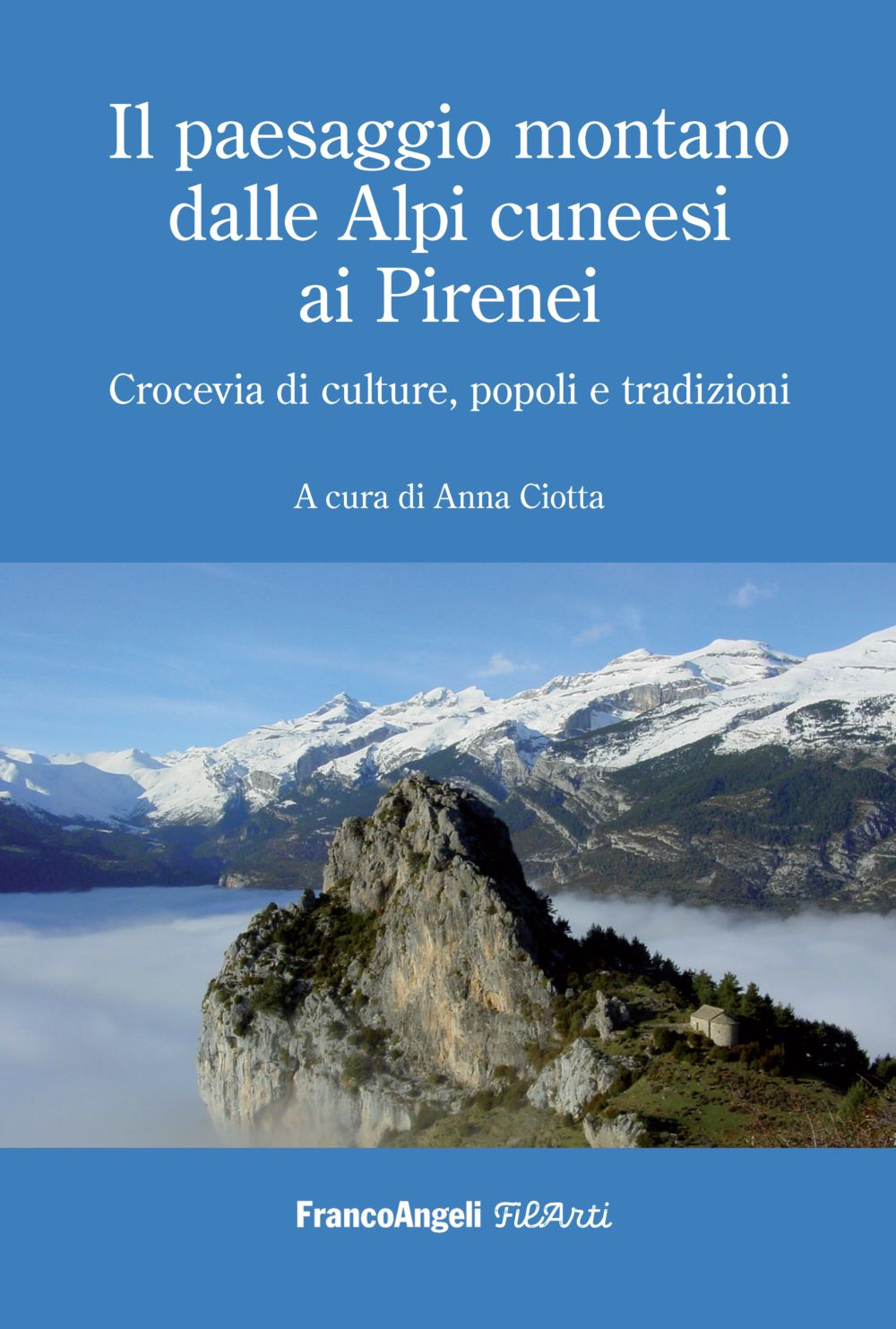 Il paesaggio montano dalle Alpi cuneesi ai Pirenei. Crocevia di culture, popoli e tradizioni