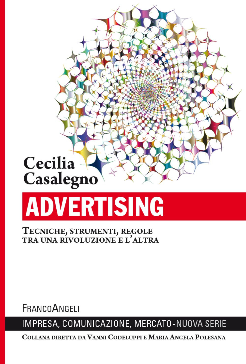 Advertising. Tecniche, strumenti, regole tra una rivoluzione e l'altra