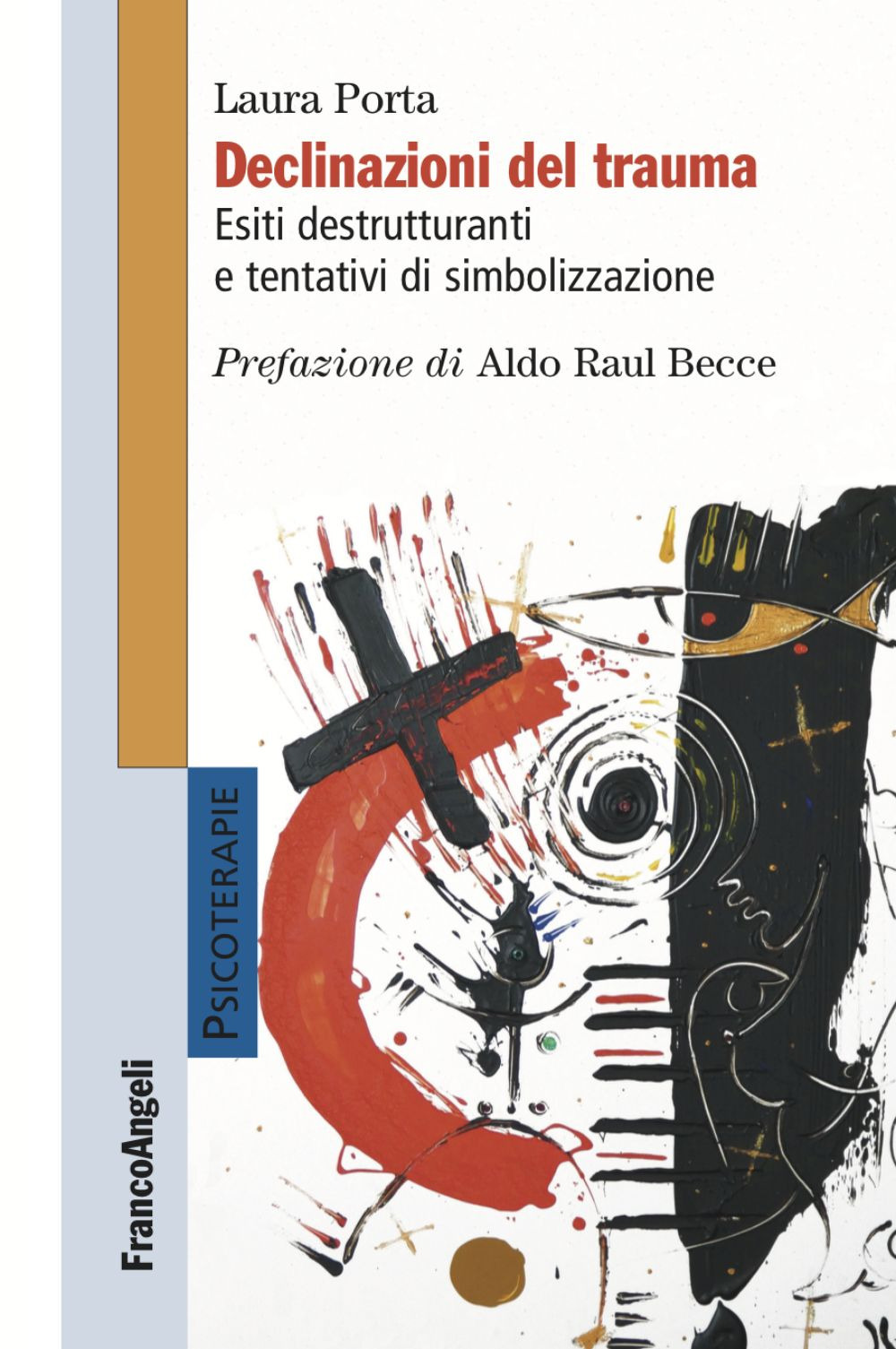 Declinazioni del trauma. Esiti destrutturanti e tentativi di simbolizzazione