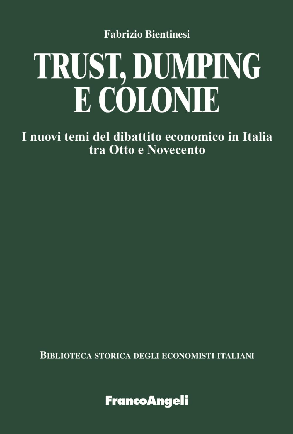 Trust, dumping e colonie. I nuovi temi del dibattito economico in Italia tra Otto e Novecento