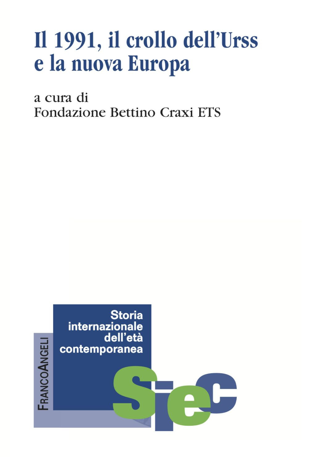 Il 1991. Il crollo dell'Urss e la nuova Europa