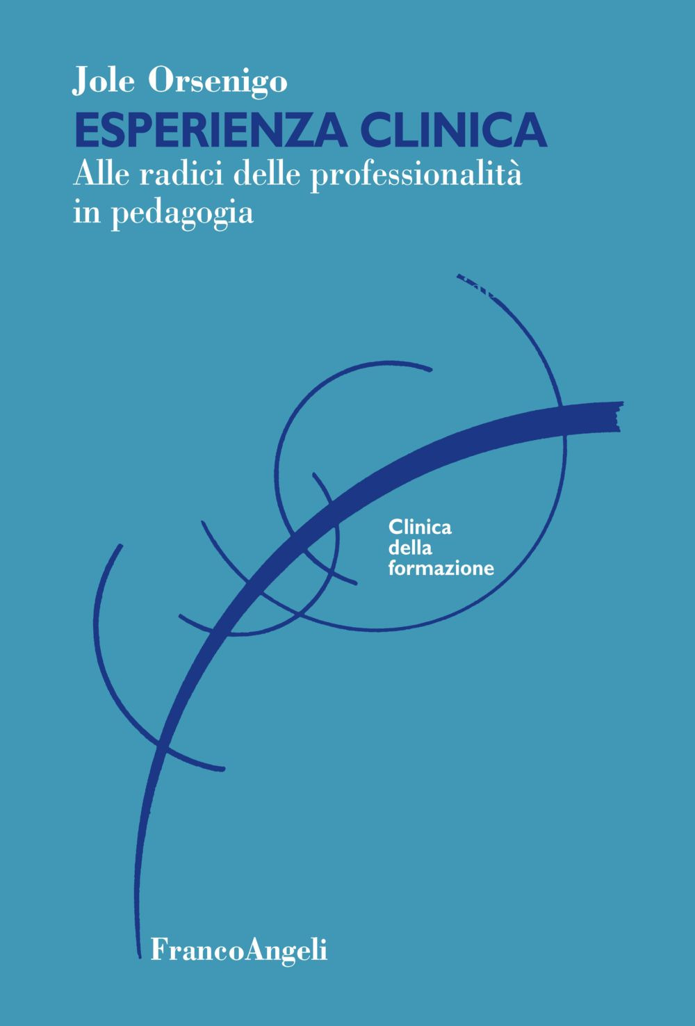 Esperienza clinica. Alle radici delle professionalità in pedagogia