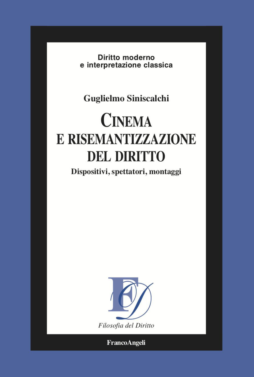 Cinema e risemantizzazione del diritto. Dispositivi, spettatori, montaggi