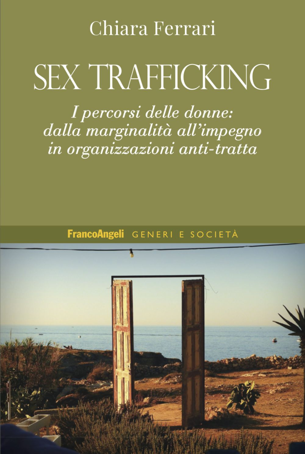 Sex trafficking. I percorsi delle donne: dalla marginalità all'impegno in organizzazioni anti-tratta