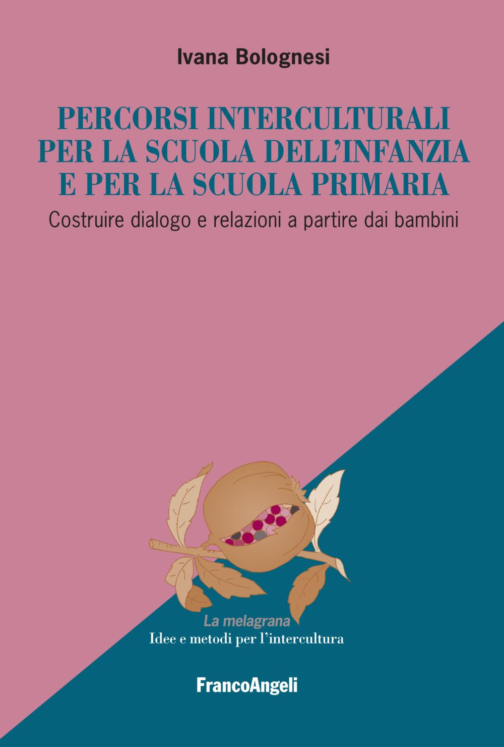 Percorsi interculturali per la scuola dell'infanzia e per la scuola primaria. Costruire dialogo e relazioni a partire dai bambini