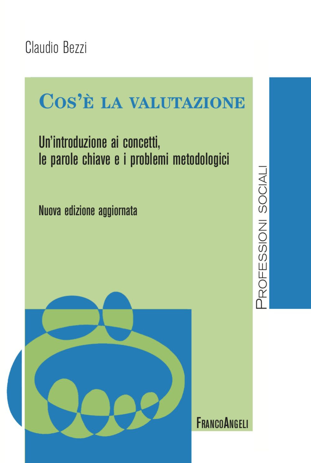 Cos'è la valutazione. Un'introduzione ai concetti, le parole chiave e i problemi metodologici. Nuova ediz.