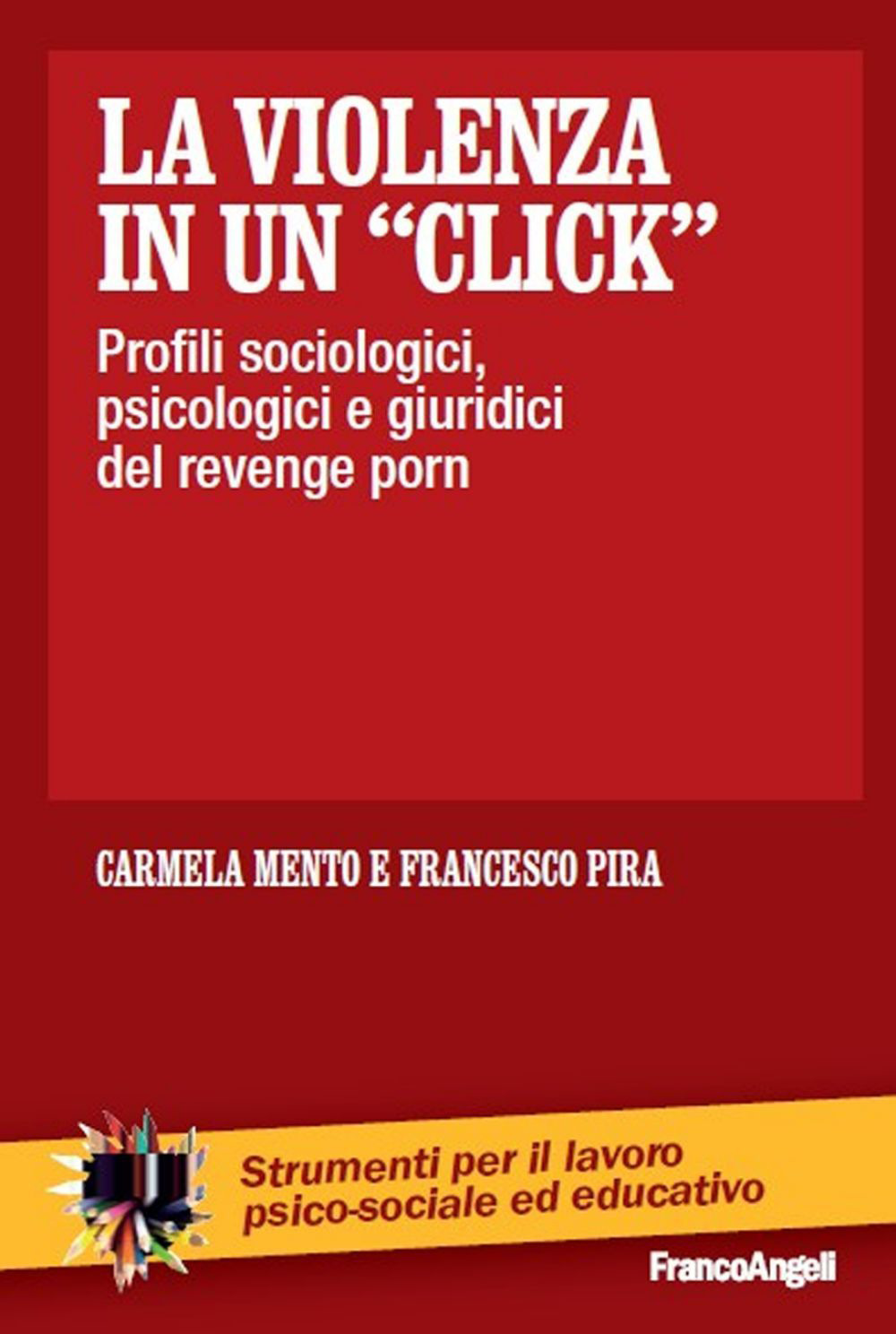 La violenza in un «click». Profili sociologici, psicologici e giuridici del revenge porn