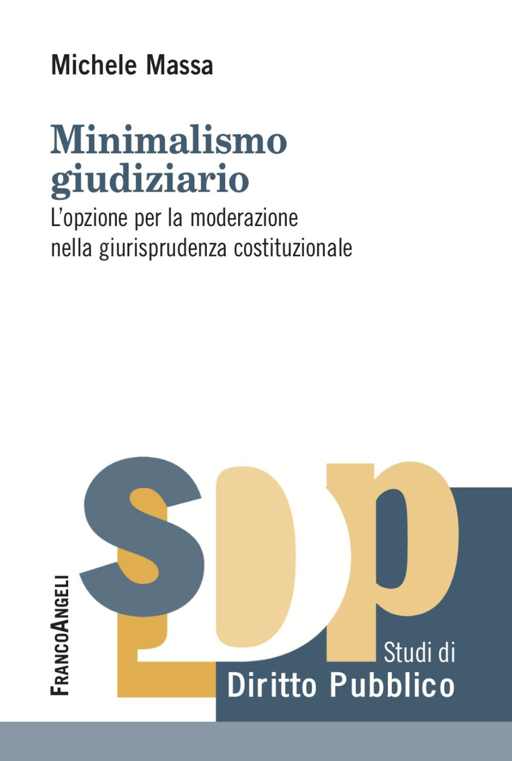 Minimalismo giudiziario. L'opzione per la moderazione nella giurisprudenza costituzionale