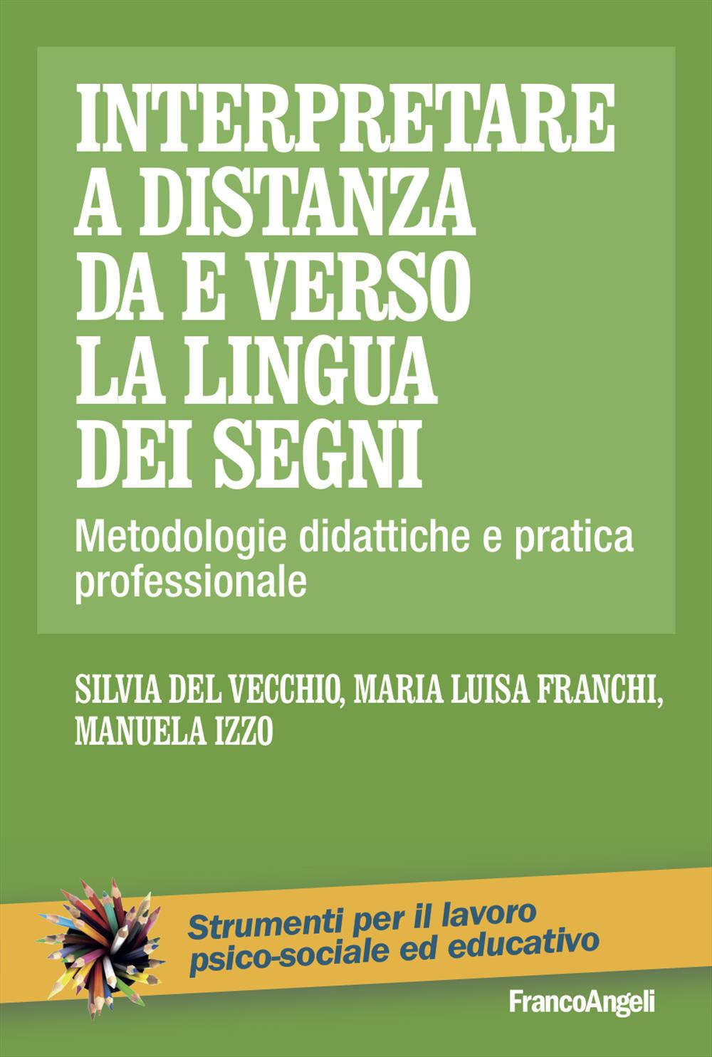 Interpretare a distanza da e verso la lingua dei segni. Metodologie didattiche e pratica professionale