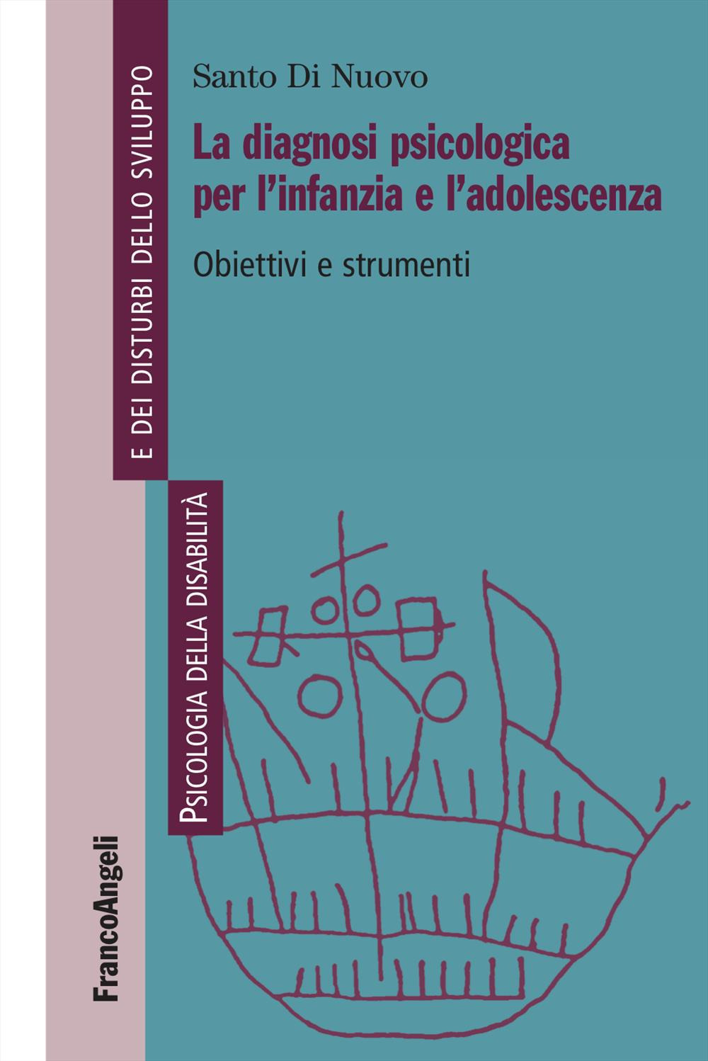 La diagnosi psicologica per l'infanzia e l'adolescenza. Obiettivi e strumenti