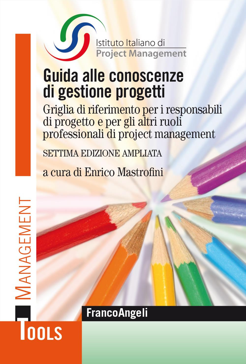 Guida alle conoscenze di gestione progetti. Griglia di riferimento per i responsabili di progetto e per gli altri ruoli professionali di project management. Ediz. ampliata